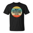 Beverage Manager Best Beverage Manager Ever Unisex T-Shirt