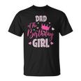 Dad Of The Birthday Girl Cute Pink Matching Family Unisex T-Shirt