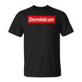 Dominican Souvenir For Dominicans Living Outside The Country Unisex T-Shirt