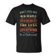 Dont Piss Off Old People Gag For Elderly People V3 T-shirt
