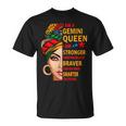 Gemini Queen I Am Stronger Birthday Gift For Gemini Zodiac Unisex T-Shirt