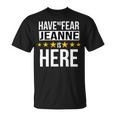 Have No Fear Jeanne Is Here Name Unisex T-Shirt