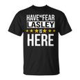 Have No Fear Lasley Is Here Name Unisex T-Shirt