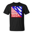 Houston I Have A Drinking Problem Funny 4Th Of July Unisex T-Shirt