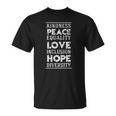 Human Kindness Peace Equality Love Inclusion Diversity Unisex T-Shirt