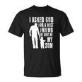 I Asked God For A Best Friend He Sent Me My Son Fathers Day Unisex T-Shirt