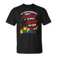 If Your Parents Arent Accepting Im Your Dad Now Lgbtq Hugs Unisex T-Shirt