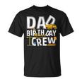 Mens Construction Dad Birthday Crew Party Worker Dad Unisex T-Shirt