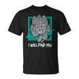 Morels I Will Find You Mushroom Picker 319 Trending Shirt Unisex T-Shirt