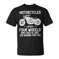 Motorcycles When Four Wheels Cage Is 461 Shirt Unisex T-Shirt