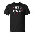 Mr Fix It Fathers Day Hand Tools Papa Daddy Unisex T-Shirt