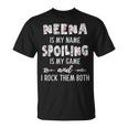 Neena Grandma Neena Is My Name Spoiling Is My Game T-Shirt