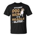 Not Dog Hair Beagle Glitter Pet Owner Dog Lover Beagle 61 Beagle Dog Unisex T-Shirt