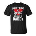 Sorry Boys My Heart Belongs To Daddy Kids Valentines Gift Unisex T-Shirt