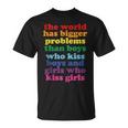 The World Has Bigger Problems Lgbt Community Gay Pride Unisex T-Shirt