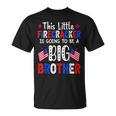 This Little Firecracker Is Going To Be Big Brother 4Th July Unisex T-Shirt