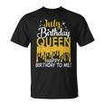 This Queen Was Born In July Happy Birthday To Me July Queen Unisex T-Shirt