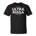 Ultra Maga Ultra Maga Funny Ultra Maga 2024 Ultra Maga And Proud Of Itultra Maga Proud V4 Unisex T-Shirt