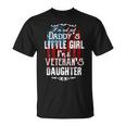 Veteran Im Veterans Daughter Not Just Daddys Little Girl Vintage American Flag Veterans Da Navy Soldier Army Military Unisex T-Shirt