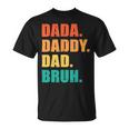 Vintage Retro Fathers Day Outfit Dada Daddy Dad Bruh 8 Shirt Unisex T-Shirt