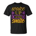 Wake Up And Smile 771 Trending Shirt Unisex T-Shirt