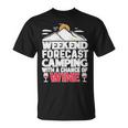 Weekend Forcast Wine Lover Outdoor 26 Shirt Unisex T-Shirt