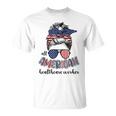 All American Healthcare Worker Nurse 4Th Of July Messy Bun Unisex T-Shirt