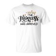 Baby Shower Text Design The Princess Has Arrived Unisex T-Shirt