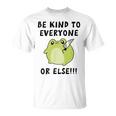 Be Kind To Everyone Or Else Funny Cute Frog With Knife Unisex T-Shirt