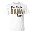 Best Freakin Nana Ever Unisex T-Shirt