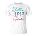 Besties Trip Florida Vacation Matching Best Friend Unisex T-Shirt