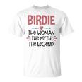 Birdie Grandma Birdie The Woman The Myth The Legend T-Shirt