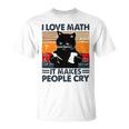 Black Cat I Love Math It Makes People Cry Unisex T-Shirt