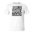 Build Your Legacy - Trix Unisex T-Shirt