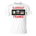 Classically Trained Shirt Funny Gamer Shirt Gamer Shirt Video Game Shirt Gamer Gift Funny Musician Shirt Unisex T-Shirt