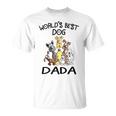 Dada Grandpa Worlds Best Dog Dada T-Shirt