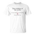 Dear Children Of The World Its Not Supposed To Be Like This Pray For Uvalde Texas Unisex T-Shirt