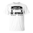 Dont Be Afraid To Fail Be Afraid Not To Try Unisex T-Shirt