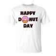 Donut Design For Women And Men - Happy Donut Day Unisex T-Shirt