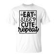 Eat Sleep Cute Repeat Graphic Design For Babys Unisex T-Shirt