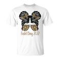 Field Day 2022 Last Day Of School V2 Unisex T-Shirt