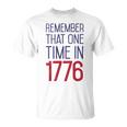 Fourth Of July Remember 1776 Funny 743 Shirt Unisex T-Shirt