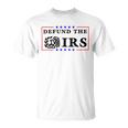 Funny Humor Irs Defund The Irs Unisex T-Shirt