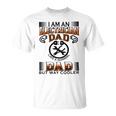 I Am An Electrician Dad Like A Normal Dad But Way Cooler V2 Unisex T-Shirt