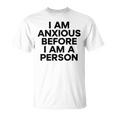 I Am Anxious Before I Am A Person V2 Unisex T-Shirt