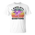 I Axlotl Questions Cute Axlotl V2 Unisex T-Shirt