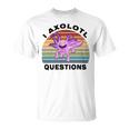 I Axlotl Questions Cute Axlotl V3 Unisex T-Shirt