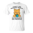 I Dont Like Morning People Or Mornings Or People V2 Unisex T-Shirt