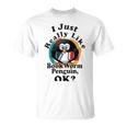 I Really Like Book Worm Penguin Ok Unisex T-Shirt