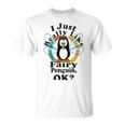 I Really Like Fairy Penguin Ok Unisex T-Shirt